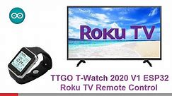 Make a Roku TV Remote Control on LILYGO® TTGO T-Watch 2020 V1 ESP32 Arduino IDE C++