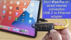 How to use wired Internet Ethernet on M1 iPad Pro 2021 for wired internet USB C to Ethernet adapter