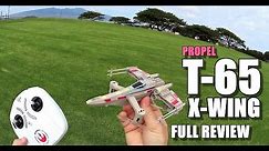 PROPEL STAR WARS T-65 X-WING Review - [Unbox / Inspection / Setup / Flight Test / Pros & Cons]