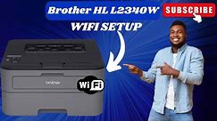 How To Setup Brother HL L2340DW To WiFi | Brother Printer Wireless Setup |
