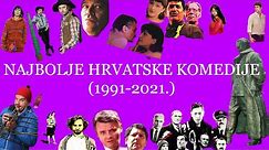 Najbolje hrvatske komedije (1991 - 2021.)