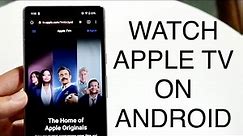 How To Watch Apple TV+ On Android! (2023)