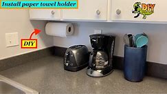 Install paper towel holder in kitchen - DIY