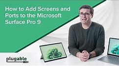 How to Add Screens and Ports to the Microsoft Surface Pro 9