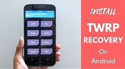 How To Install TWRP Custom Recovery On Any Android Phone (Without Root)