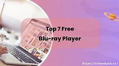 Top 7 Free Blu-ray Player for PC & Mac [2024 List] » videobyte.cc
