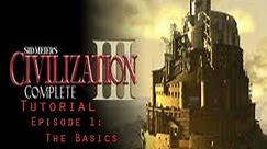 Civilization 3 Tutorial- Episode 1- The Basics