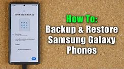 How To Backup and Restore Your Samsung Galaxy Smartphone (Contacts, Messages, Photos, etc)