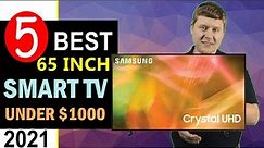 Best 65 inch Smart TV 2021 🏆 Top 5 Best 65 inch TV under $1000