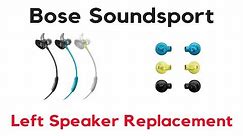 Tutorial How to Repair Replace Left Speaker Bose Soundsport Wireless