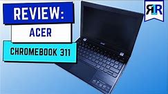 Acer Chromebook 311 Review | The cheapest Chromebook at Best Buy!
