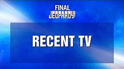 Final Jeopardy!: Recent TV | JEOPARDY!