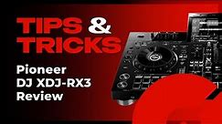 Review: Pioneer DJ XDJ-RX3 | Tips & Tricks