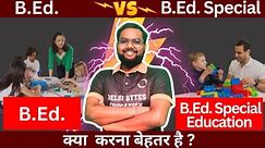 B.Ed. Vs B.Ed. Special Education || Eligibility & Career Job Scope || BEd Special vs BEd