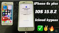 iPhone 6S plus IOS 15.8.2 latest update bypass work 100% with easy method ✅✅🔥🔥✌️✌️💯💯