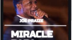 DOWNLOAD: Joe Praize - Miracle Papa [Mp3, Lyrics & Video] – CeeNaija