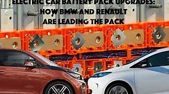 Electric Car Battery Pack Upgrades: How BMW and Renault Are Leading The Pack