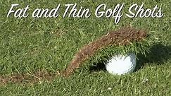 Fat and Thin Golf Shots