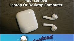 How To Connect Your Airpods To Your Lenovo Laptop Or Desktop Computer