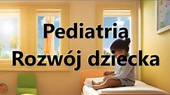 50 pytań - Pediatria (rozwój dziecka) - (cz.69)