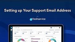 Setting up your support email address in Freshservice