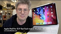 Apple iPad Pro 12.9 Test Fazit nach 2 Wochen - M1 2021 Version