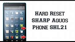 Hard Reset SHARP Aquos Phone SHL21