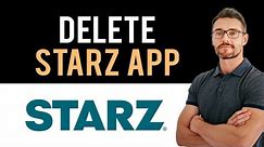 ✅How To Uninstall STARZ App And Cancel Account (Full Guide)