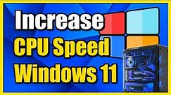 How to Increase CPU Speed on Windows 11 Computer (Fast Tutorial)