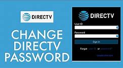 Direct TV: How to Change Direct TV Account Password 2021? directtv.com