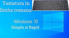 Cum sa adaugi limba romana pe tastatura in windows 10.