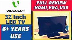 VIDEOCON 32 Inch HD LED TV - REVIEW - 6+ YEARS USE