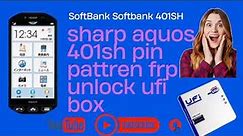 sharp aquos 401SH pasword unlock ufi box