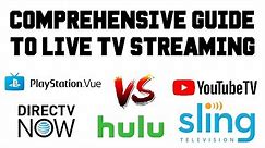 Comprehensive Guide Live TV Streaming - Youtube TV vs Sling TV vs DirecTV Now vs PSVue vs Hulu TV
