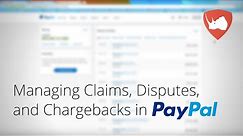 PayPal Resolution Center: How To Manage Disputes, Claims, and Chargebacks