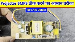 Projector SMPS Power Supply Repairing Full course