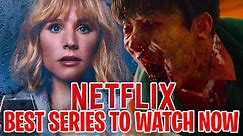 Best Netflix Series to Watch Right NOW [2022]
