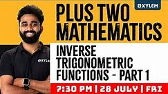 Plus Two Maths - Inverse Trigonometric Functions - Part 1 | Xylem Plus Two
