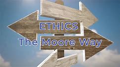 Ethics the Moore Way