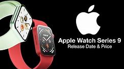 Apple Watch 9 Release Date and Price - WHOLE NEW DESIGN?