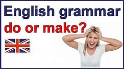 When to use "do" and "make" | English grammar lesson