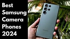 Top 5 Best Camera Samsung Phones 2024