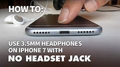 How to Connect Regular Headphones to iPhone 7 with No 3.5mm Headset Jack