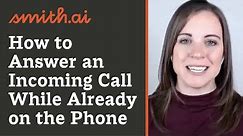 How to Answer an Incoming Call While Already on the Phone