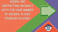 Sum5.3.2 - Adding and subtracting decimals with the same number of decimal places (problem solving)