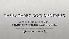 The Radharc Documentaries Volume Thirty-three: 1992 - March to November