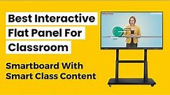Best Interactive Flat Panel For Classroom - Smartboard For Teaching -Best Digital Board