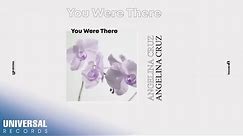 Angelina Cruz - You Were There (Official Lyric Video)