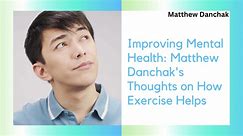 Enhancing Mental Health: Matthew Danchak's View on Physical Activity