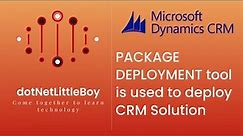 How to use Package Deployment tool to deploy Solutions & Configuration data ? | Microsoft CRM 365